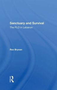 Title: Sanctuary And Survival: The Plo In Lebanon, Author: Rex Brynen