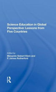 Title: Science Education In Global Perspective: Lessons From Five Countries, Author: Margrete Siebert Klein