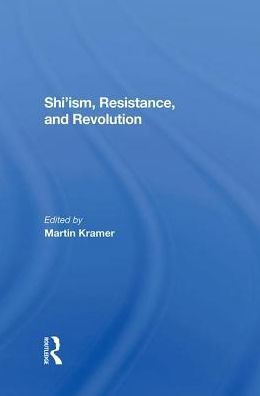 Shi'ism, Resistance, And Revolution