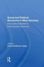 Social And Political Structures In West Germany: From Authoritarianism To Postindustrial Democracy