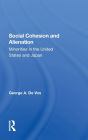 Social Cohesion And Alienation: Minorities In The United States And Japan