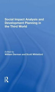 Title: Social Impact Analysis And Development Planning In The Third World, Author: William Derman