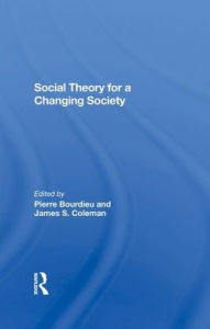 Title: Social Theory For A Changing Society, Author: Pierre Bourdieu