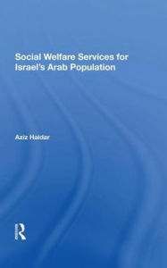 Title: Social Welfare Services For Israel's Arab Population, Author: Aziz Haidar