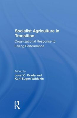 Socialist Agriculture In Transition: Organizational Response To Failing Performance