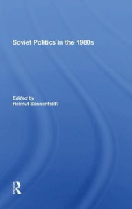 Title: Soviet Politics In The 1980s, Author: Helmut Sonnenfeldt