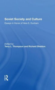 Title: Soviet Society And Culture: Essays In Honor Of Vera S. Dunham, Author: Terry L Thompson