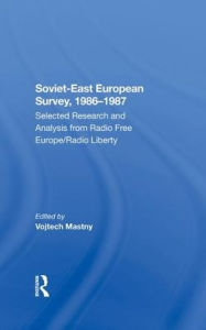 Title: Soviet-east European Survey, 1986-1987: Selected Research And Analysis From Radio Free Europe/radio Liberty, Author: Vojtech Mastny