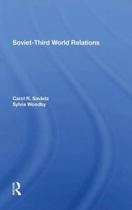 Title: Soviet-third World Relations, Author: Carol R Saivetz