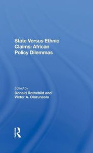 Title: State Versus Ethnic Claims: African Policy Dilemmas, Author: Donald Rothchild
