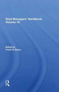 Title: Stud Managers' Handbook, Vol. 18 / Edition 1, Author: Frank H. Baker