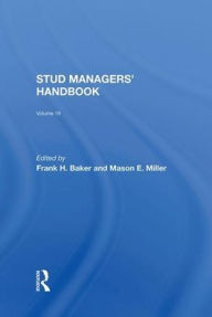 Title: Stud Managers' Handbook, Vol. 19 / Edition 1, Author: Frank H Baker