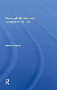 Title: Surrogate Motherhood: Conception In The Heart, Author: Helena Ragone