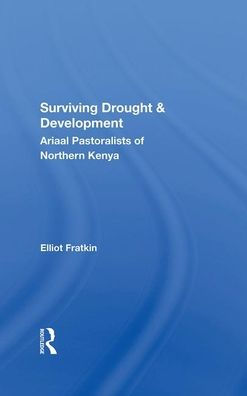 Surviving Drought And Development: Ariaal Pastoralists Of Northern Kenya