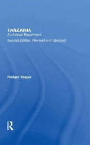 Title: Tanzania: An African Experiment / Edition 1, Author: Rodger Yeager