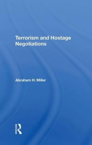 Title: Terrorism And Hostage Negotiations, Author: Abraham Miller