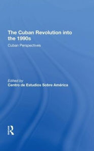Title: The Cuban Revolution Into The 1990s: Cuban Perspectives, Author: Sobre America