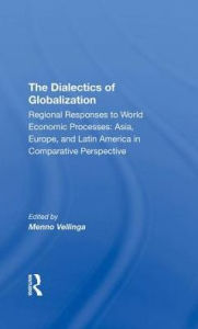 Title: The Dialectics Of Globalization, Author: Menno Vellinga