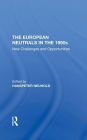 The European Neutrals In The 1990s: New Challenges And Opportunities