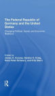 The Federal Republic Of Germany And The United States: Changing Political, Social, And Economic Relations