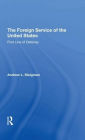 The Foreign Service Of The United States: First Line Of Defense