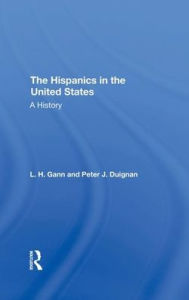 Title: The Hispanics In The United States: A History, Author: L. H. Gann