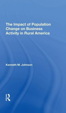 The Impact Of Population Change On Business Activity In Rural America