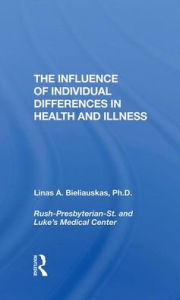 Title: The Influence Of Individual Differences In Health And Illness, Author: Linas A Bieliauskas