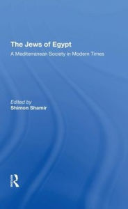 Title: The Jews Of Egypt: A Mediterranean Society In Modern Times, Author: Maurice Mizrahi