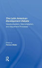 The Latin American Development Debate: Neostructuralism, Neomonetarism, And Adjustment Processes