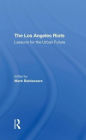 The Los Angeles Riots: Lessons For The Urban Future