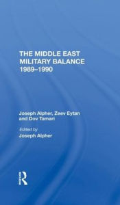 Title: The Middle East Military Balance 1989-1990, Author: Joseph Alpher