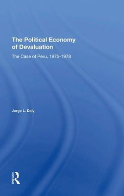 The Political Economy Of Devaluation: The Case Of Peru, 1975-1978