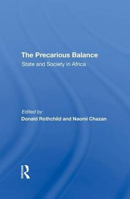 The Precarious Balance: State And Society Africa