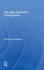 Title: The Rise And Fall Of Communism, Author: Richard H Hudelson