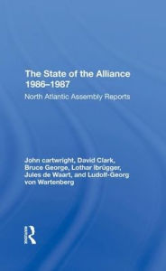 Title: The State Of The Alliance 1986-1987: North Atlantic Assembly Reports, Author: Lothar Ibrugger