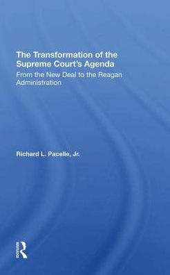 The Transformation Of The Supreme Court's Agenda: From The New Deal To The Reagan Administration