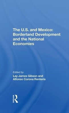 The U.s. And Mexico: Borderland Development And The National Economies