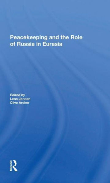 Peacekeeping And The Role Of Russia Eurasia