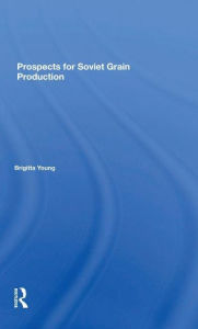 Title: Prospects For Soviet Grain Production, Author: Brigitta Young