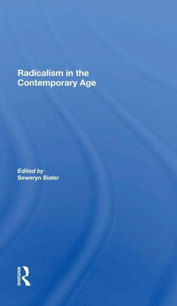 Radicalism The Contemporary Age, Volume 1: Sources Of