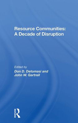 Resource Communities: A Decade Of Disruption