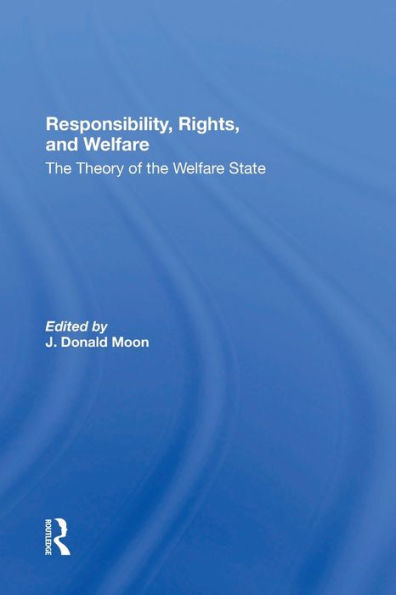 Responsibility, Rights, And Welfare: The Theory Of Welfare State