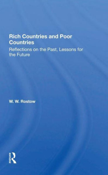 Rich Countries And Poor Countries: Reflections On The Past, Lessons For Future
