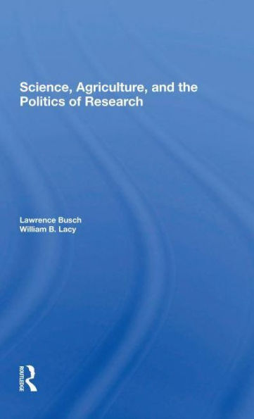 Science, Agriculture, And The Politics Of Research