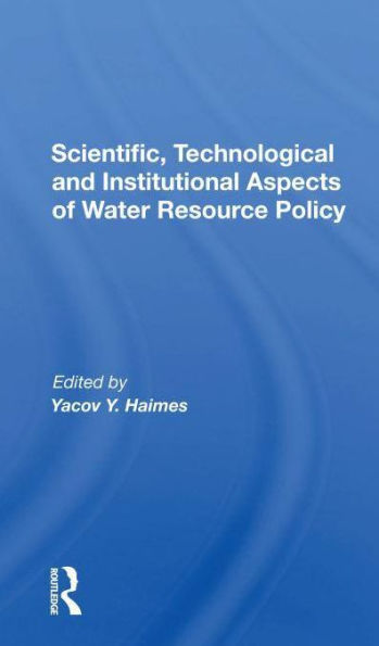 Scientific, Technological And Institutional Aspects Of Water Resource Policy