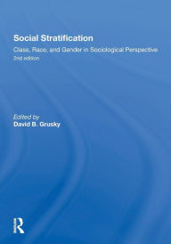 Title: Social Stratification, Class, Race, and Gender in Sociological Perspective, Second Edition, Author: David Grusky