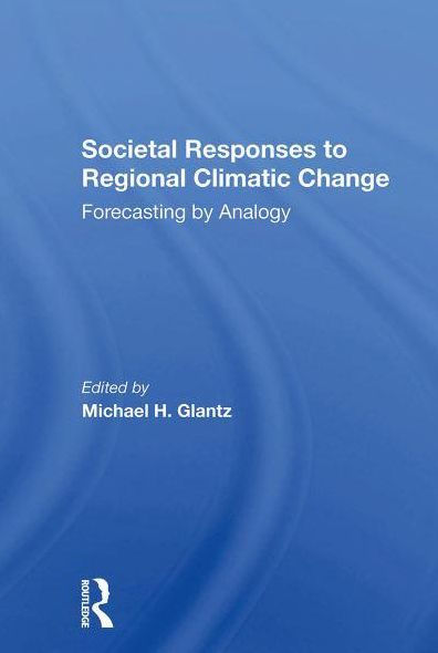Societal Responses To Regional Climatic Change: Forecasting By Analogy