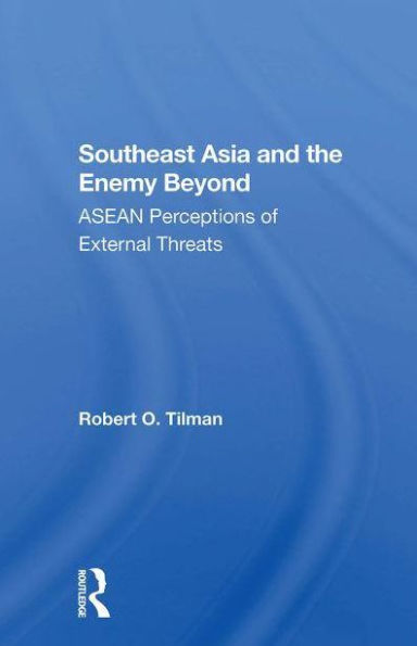 Southeast Asia And The Enemy Beyond: Asean Perceptions Of External Threats