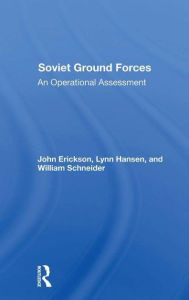 Title: Soviet Ground Forces: An Operational Assessment, Author: John Erickson